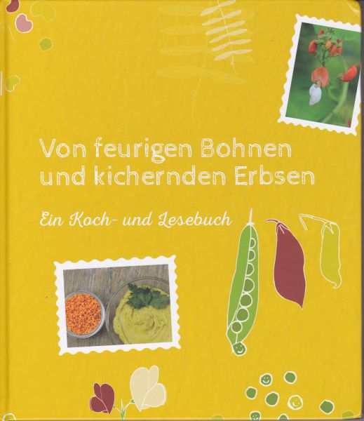 "Von feurigen Bohnen und kichernden Erbsen" – Ein Koch- und Lesebuch